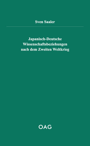 Japanisch-deutsche Wissenschaftsbeziehungen nach dem Zweiten Weltkrieg von Saaler,  Sven