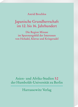 Japanische Grundherrschaft im 12. bis 16. Jahrhundert von Brochlos,  Astrid