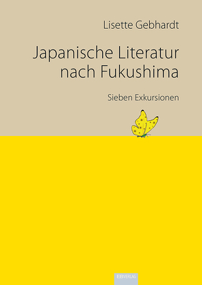 Japanische Literatur nach Fukushima von Gebhardt,  Lisette