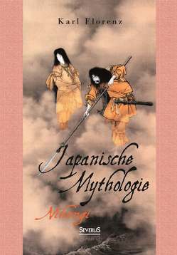 Japanische Mythologie: Nihongi von Florenz,  Karl