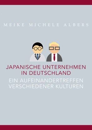 Japanische Unternehmen in Deutschland von Albers,  Meike Michele