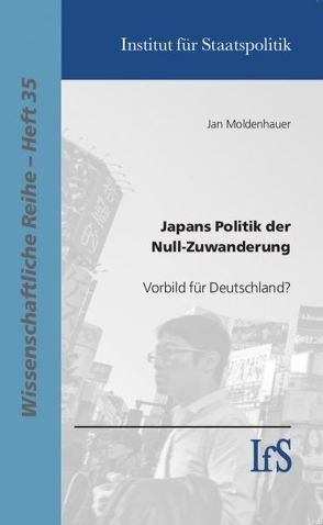 Japans Politik der Null-Zuwanderung von Moldenhauer,  Jan