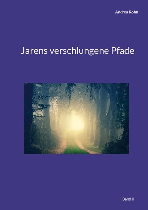 Jarens verschlungene Pfade von Rohn,  Andrea