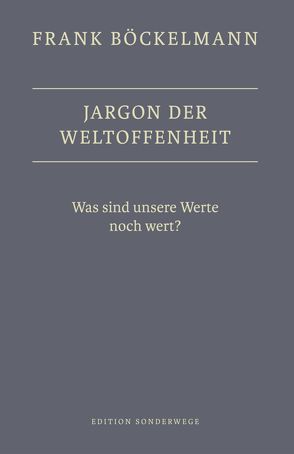 Jargon der Weltoffenheit von Böckelmann,  Frank