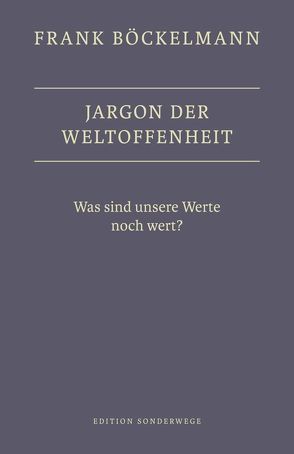 Jargon der Weltoffenheit von Böckelmann,  Frank