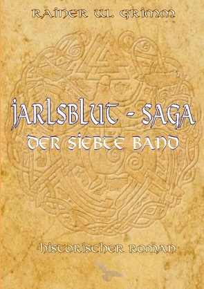 Jarlsblut-Saga Der siebte Band von Grimm,  Rainer W.