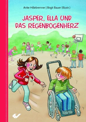 Jasper, Ella und das Regenbogenherz von Bauer,  Birgit, Hillebrenner,  Anke