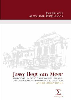 „Jassy liegt am Meer“ von Aanei,  Mihaela, Bruckner,  Alina, Carasevici,  Dragos, Chelaru,  Nora, Chiriac,  Alexandra, Decuble,  Gabriel H, Esianu,  Cornelia, Gorbanescu,  Oana, Hergheligiu,  Raluca, Leauta,  Anca, Leon,  Crina, Lihaciu,  Ion, Mihaileasa,  Laura, Moanga,  Anca Simona, Neumann,  Hans, Panaite,  Alexandrina, Petric,  Paulian, Rostos,  Ionana, Rubel,  Alexander, Rusu,  Ana-Maria, Schuster,  Diana, Scrumedia,  Andreea, Soare,  Ioan-Laurian, Solomon,  Francisca, Spinei,  Cristina, Tripon,  Mona-Cristiana, Trufin,  Ramona, ŢURCAŞ,  Lucian, Zup,  Iulia