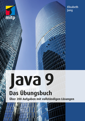 Java 9 Das Übungsbuch von Jung,  Elisabeth