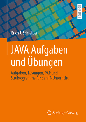 JAVA Aufgaben und Übungen von Schreiber,  Erich J.