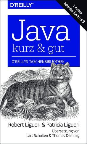 Java – kurz & gut von Demmig,  Thomas, Liguori,  Patricia, Liguori,  Robert James, Schulten,  Lars