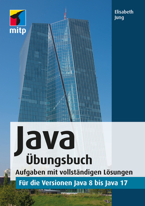 Java Übungsbuch von Jung,  Elisabeth