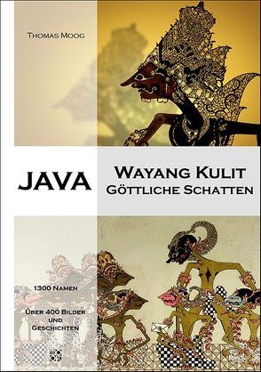 Java – Wayang Kulit, Göttliche Schatten von Hardjowirogo, Moog,  Thomas, Pitoyo, Soetarno