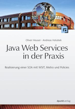 Java Web Services in der Praxis von Heuser,  Oliver, Holubek,  Andreas