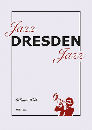 Jazz – Dresden – Jazz von Klaus,  Wilk