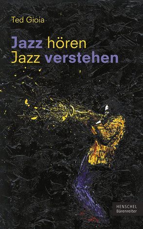 Jazz hören – Jazz verstehen von Gioia,  Ted