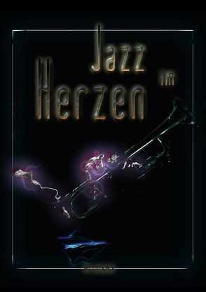 Jazz im Herzen (Posterbuch DIN A4 hoch) von Bluesax,  k.A.