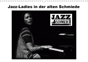 Jazz Ladies in der alten Schmiede (Wandkalender 2021 DIN A3 quer) von Gräf,  Ulrich