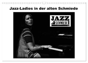 Jazz Ladies in der alten Schmiede (Wandkalender 2024 DIN A3 quer), CALVENDO Monatskalender von Gräf,  Ulrich