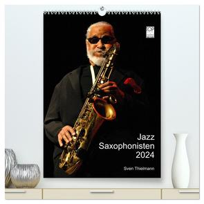 Jazz Saxophonisten 2024 (hochwertiger Premium Wandkalender 2024 DIN A2 hoch), Kunstdruck in Hochglanz von Thielmann,  Essen,  Sven