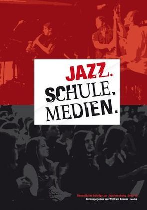 Jazz. Schule. Medien. von Knauer,  Wolfram