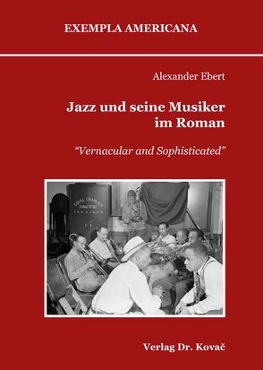 Jazz und seine Musiker im Roman von Ebert,  Alexander