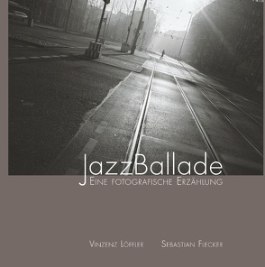 JazzBallade von Flecker,  Sebastian, Löffler,  Vinzenz