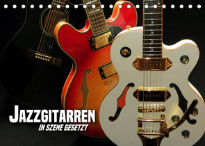 JAZZGITARREN in Szene gesetzt (Tischkalender 2022 DIN A5 quer) von Bleicher,  Renate