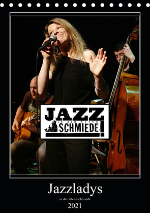 Jazzladys in der alten Schmiede (Tischkalender 2021 DIN A5 hoch) von Gräf,  Ulrich