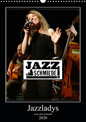 Jazzladys in der alten Schmiede (Wandkalender 2020 DIN A3 hoch) von Gräf,  Ulrich