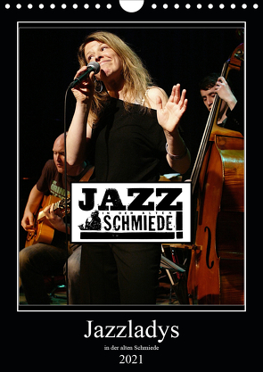 Jazzladys in der alten Schmiede (Wandkalender 2021 DIN A4 hoch) von Gräf,  Ulrich