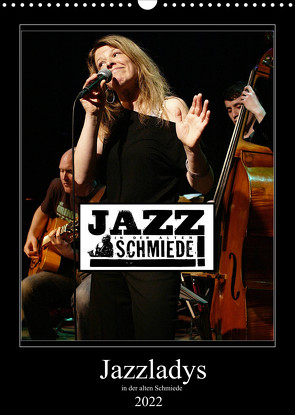 Jazzladys in der alten Schmiede (Wandkalender 2022 DIN A3 hoch) von Gräf,  Ulrich