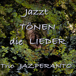 Jazzt tönen die Lieder