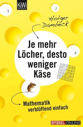 Je mehr Löcher, desto weniger Käse von Dambeck,  Holger