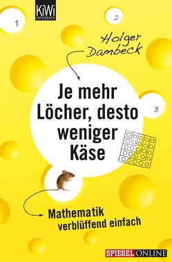 Je mehr Löcher, desto weniger Käse von Dambeck,  Holger