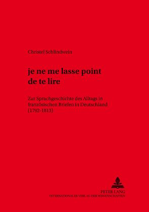 «… je ne me lasse point de te lire» von Schlindwein,  Christel