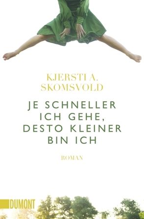 Je schneller ich gehe, desto kleiner bin ich von Allenstein,  Ursel, Skomsvold,  Kjersti A.