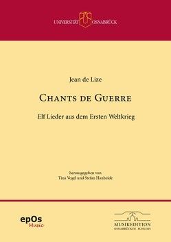 Jean de Lize: Chants de Guerre von Hanheide,  Stefan, Vogel,  Tina