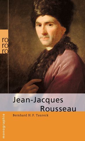 Jean-Jacques Rousseau von Taureck,  Bernhard H. F.