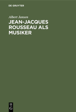 Jean-Jacques Rousseau als Musiker von Jansen,  Albert