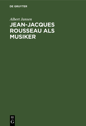 Jean-Jacques Rousseau als Musiker von Jansen,  Albert