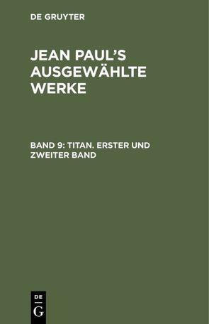 Jean Paul: Jean Paul’s ausgewählte Werke / Titan. Erster und zweiter Band von Paul,  Jean