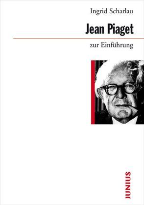 Jean Piaget zur Einführung von Scharlau,  Ingrid