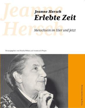 Jeanne Hersch. Erlebte Zeit von Pieper,  Annemarie, Weber,  Monika