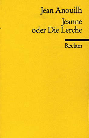 Jeanne oder Die Lerche von Anouilh,  Jean, Geiger,  Franz, Plocher,  Hanspeter