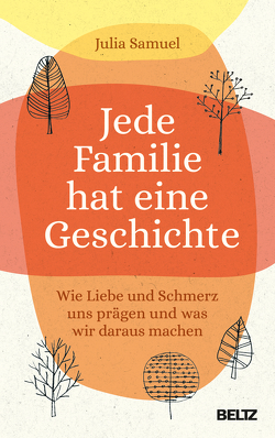 Jede Familie hat eine Geschichte von Jacob,  Gitta, Samuel,  Julia, Schaefer,  Stefanie