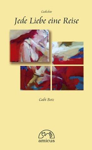 Jede Liebe eine Reise von Botz,  Gabi