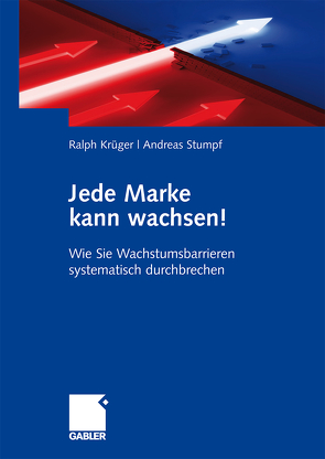 Jede Marke kann wachsen! von Krüger,  Ralph, Stumpf,  Andreas