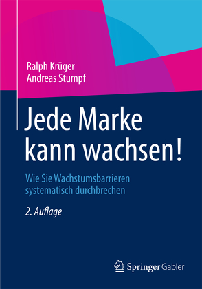 Jede Marke kann wachsen! von Krüger,  Ralph, Stumpf,  Andreas