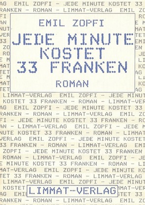 Jede Minute kostet 33 Franken von Zopfi,  Emil